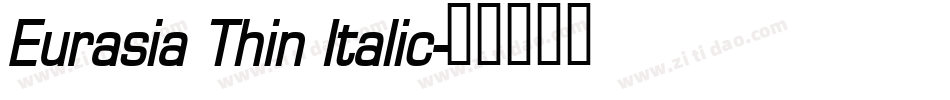 Eurasia Thin Italic字体转换